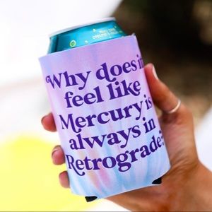 Why does it feel like Mercury is always in retrograde? can koozie
